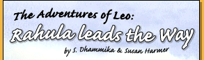 The Adventures of Leo: Rahula Leads the Way - By S. Dhammika & Susan Harmer